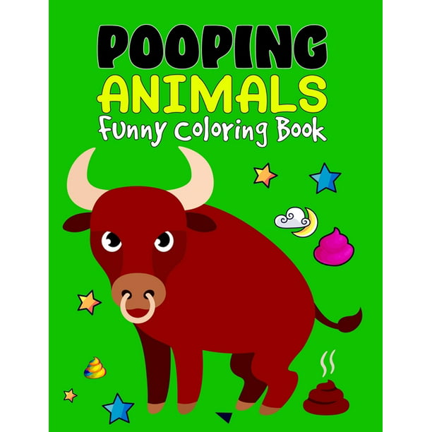 Pooping Animals Funny Coloring Book: A Hilarious Look at The Secret Life  Animals - Funny Popping Animals