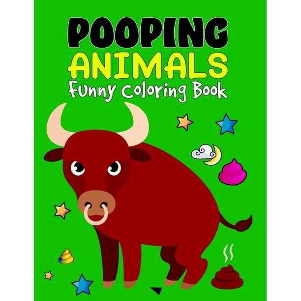 Pooping Animals Funny Coloring Book: A Hilarious Look at The Secret Life Animals - Funny Popping Animals Pooping Animals Funny Coloring Book: A Hilarious Look at The Secret Life Animals - Funny Popping Animals