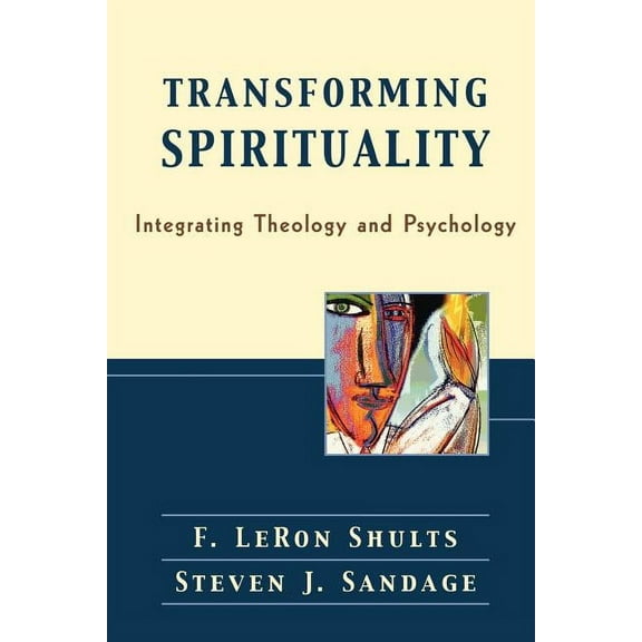 Transforming Spirituality: Integrating Theology and Psychology, (Paperback)