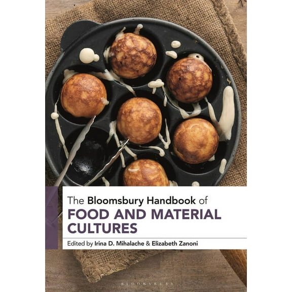 The Bloomsbury Handbook of Food and Material Cultures, (Hardcover)