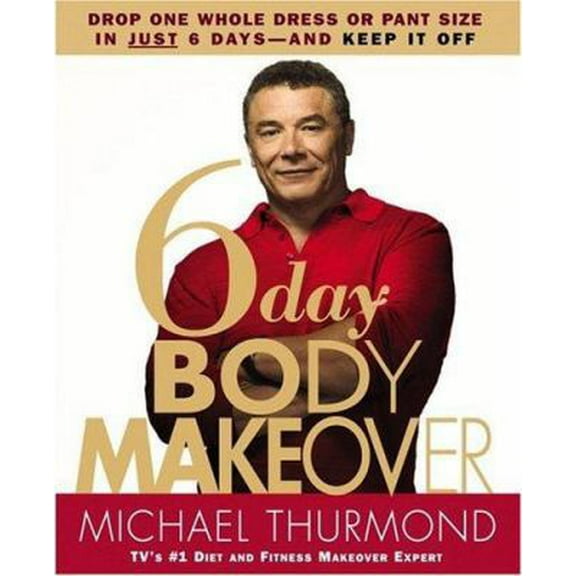 Pre-Owned 6-Day Body Makeover: Drop One Whole Dress or Pant Size in Just 6 Days--and Keep It Off (Hardcover) 0446577855 9780446577854