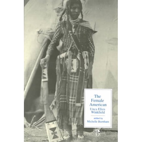 Pre-Owned The Female American; or, The Adventures of Unca Eliza Winkfield (Paperback) 1551112485 9781551112480