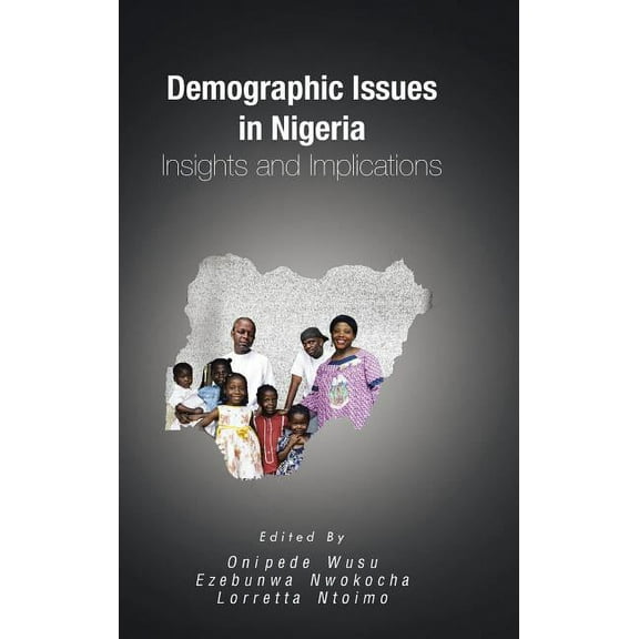 Demographic Issues in Nigeria : Insights and Implications
