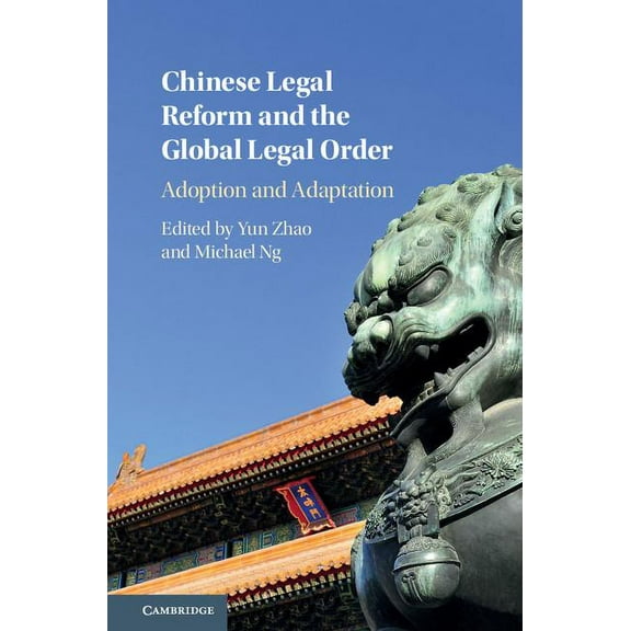 Chinese Legal Reform and the Global Legal Order, (Hardcover)