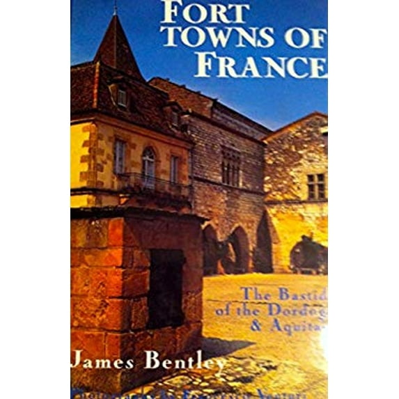 Pre-Owned Fort Towns of France: The Bastides of the Dordogne and Aquitaine (Hardcover) 1850436088 9781850436089
