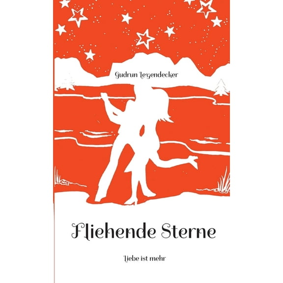 Fliehende Sterne: Liebe ist mehr (Paperback)