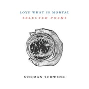 Love What is Mortal (Paperback)