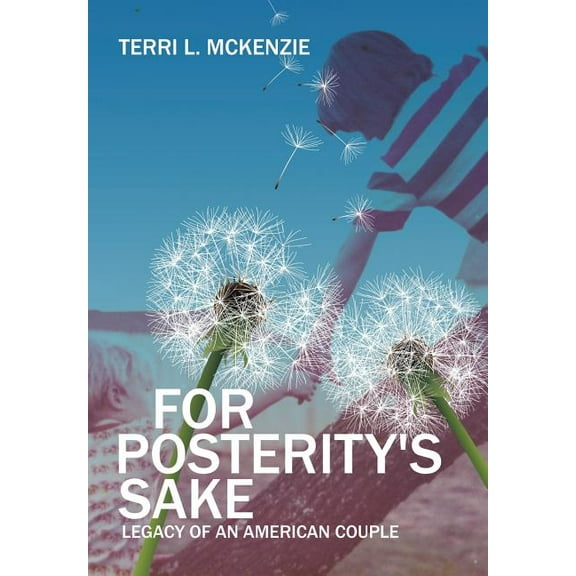 For Posterity's Sake: Legacy of an American Couple, (Hardcover)