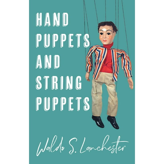 Hand Puppets and String Puppets, (Paperback)
