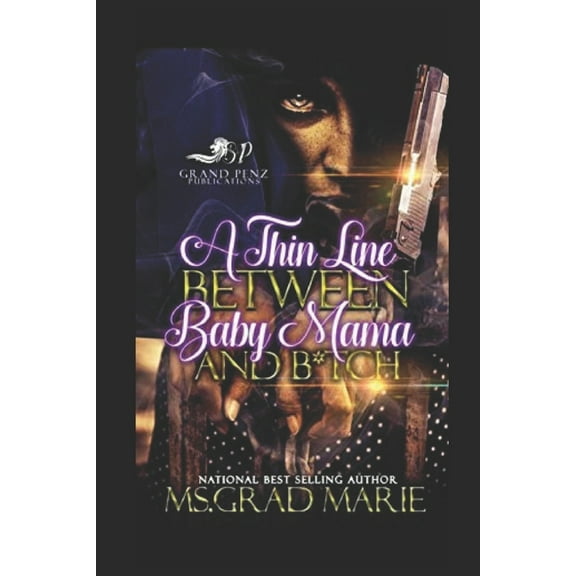A Thin Line Between Baby Mama And B*tch (Paperback)