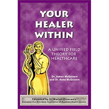 Your Healer Within : A Unified Field Theory for Healthcare, Used [Hardcover]