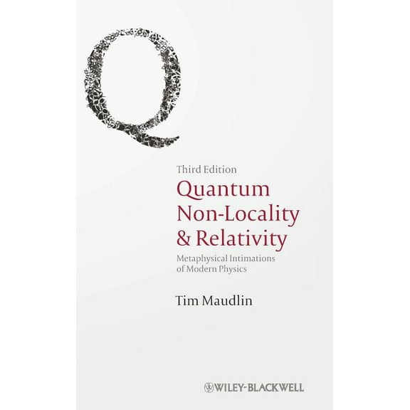 Quantum Non-Locality and Relativity: Metaphysical Intimations of Modern Physics, (Hardcover)