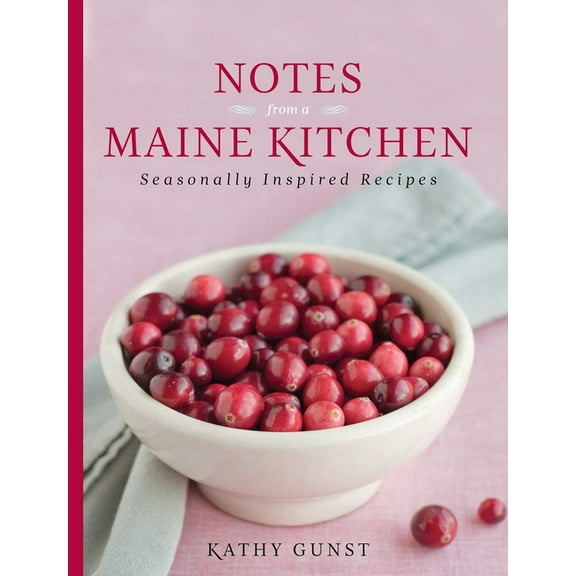 Notes from a Maine Kitchen: Seasonally Inspired Recipes, (Paperback)
