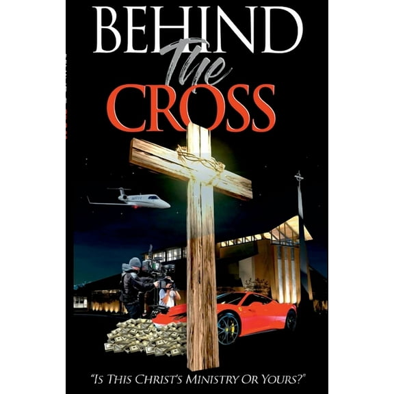 Behind The Cross: Is This Christ's Ministry Or Yours?, (Paperback)