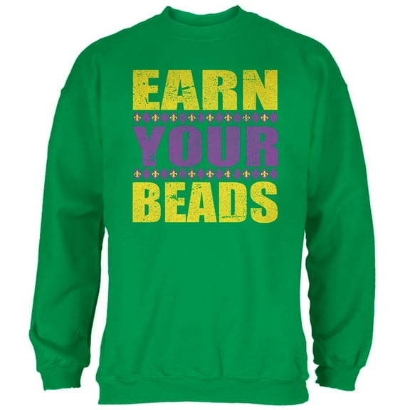 Mardi Gras Earn Your Beads Funny Mens Sweatshirt Irish Green MD