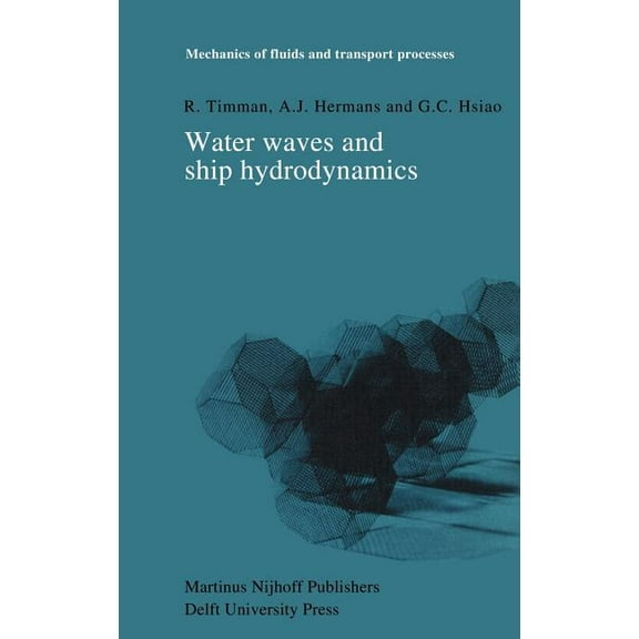 Mechanics of Fluids and Transport Proces Water Waves and Ship Hydrodynamics: An Introduction, Book 5, (Hardcover)