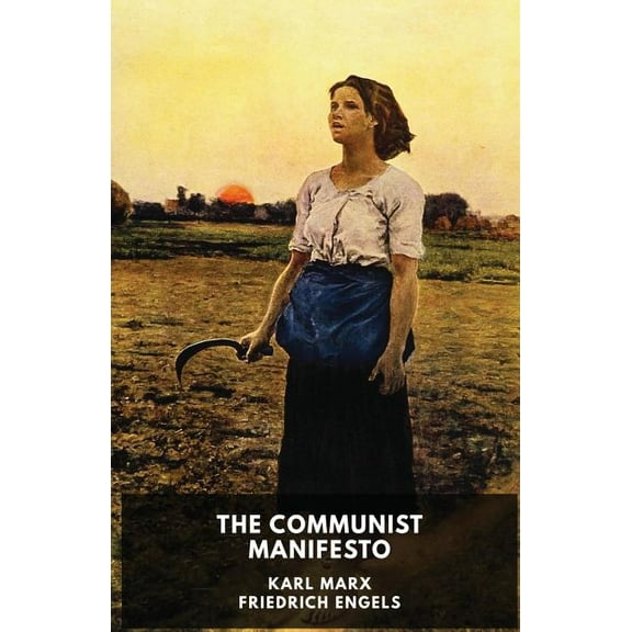 The Communist Manifesto (unabridged edition): A 1848 political pamphlet by the German philosophers Karl Marx and Friedri, (Paperback)