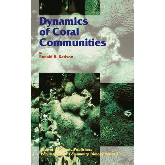 Population and Community Biology Dynamics of Coral Communities, Book 23, (Hardcover)