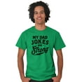 thumbnail image 4 of My Dad Jokes Are Strong Funny Fathers Men's Graphic T Shirt Tees Brisco Brands X, 4 of 5