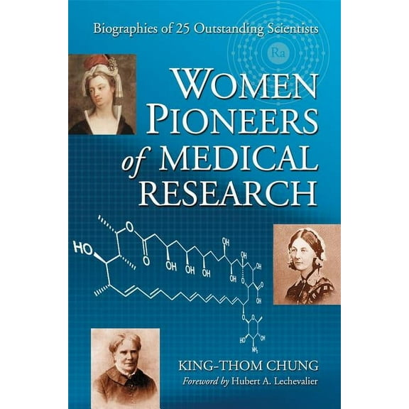 Women Pioneers of Medical Research: Biographies of 25 Outstanding Scientists, (Paperback)