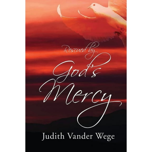 Rescued by God's Mercy, (Paperback)