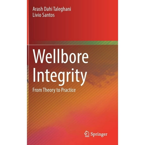 Wellbore Integrity: From Theory to Practice, (Hardcover)