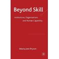 thumbnail image 2 of Beyond Skill: Institutions, Organisations and Human Capability, 2 of 2