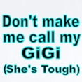 thumbnail image 2 of CafePress - Dont Make Me Call My Gigi (Shes Tough) Body Suit - Baby Light Bodysuit, Size Newborn - 24 Months, 2 of 4