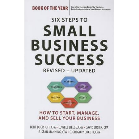 Six Steps to Small Business Success : How to Start, Manage, and Sell Your (Best Way To Manage Business Cards)