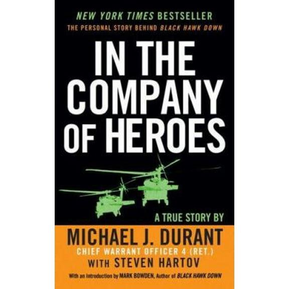 Pre-Owned In the Company of Heroes: The Personal Story Behind Black Hawk Down (Mass Market Paperback) 0451219937 9780451219930