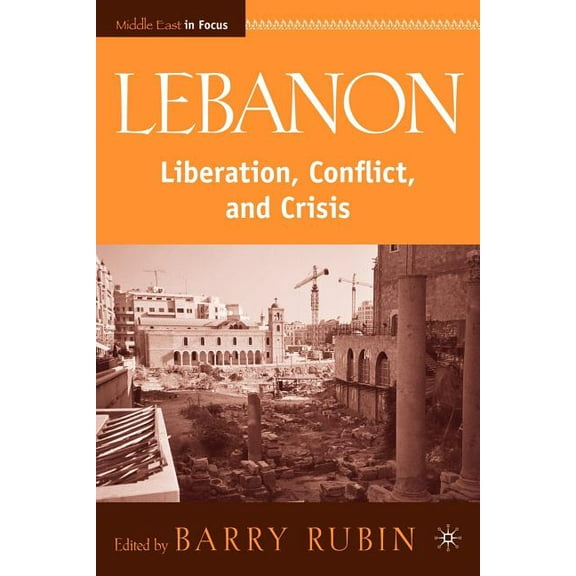 Lebanon: Liberation, Conflict, and Crisis