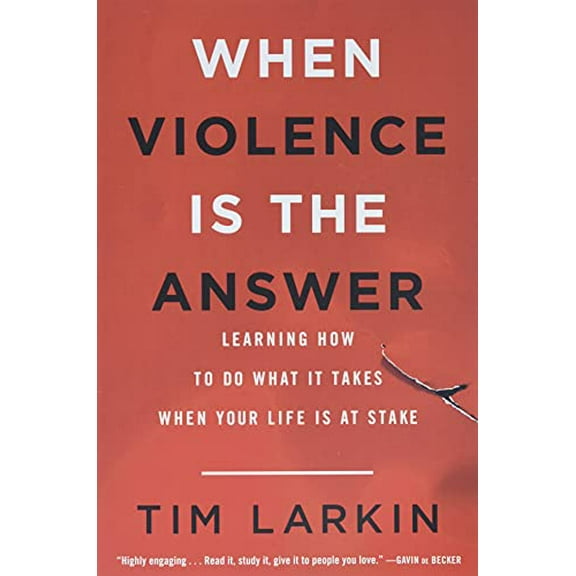 Pre-Owned When Violence Is the Answer: Learning How to Do What It Takes When Your Life Is at Stake