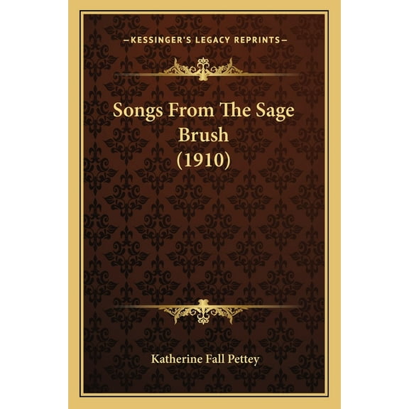 Songs From The Sage Brush (1910) (Paperback)