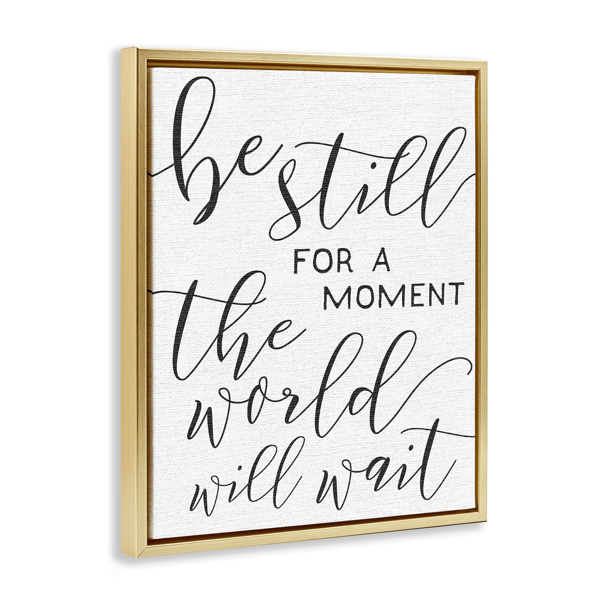 Stupell Industries Be Still The World Will Wait Typography Metallic Gold Framed Floating Canvas Wall Art, 24x30, by Daphne Polselli