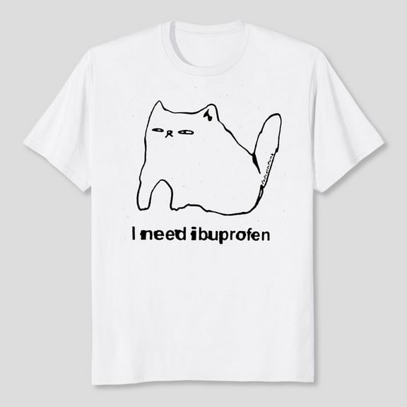 I Need Ibuprofen Cat Shirt, Men's And Women's Graphic Tee 100% Cotton by TBun, Full Sizes S-5XL