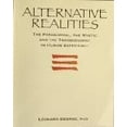 thumbnail image 1 of Pre-Owned Alternative Realities: The Paranormal, the Mystic and the Transcendent in Human Experience (Paperback) 0816032130 9780816032136, 1 of 1