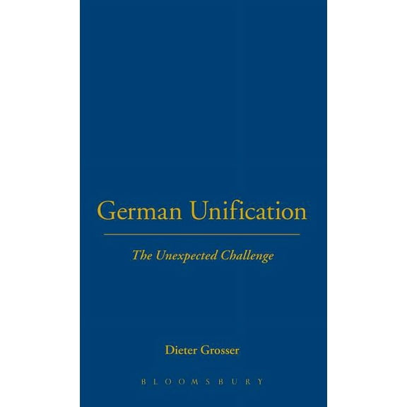 German Historical Perspectives German Unification: The Unexpected Challenge, (Hardcover)