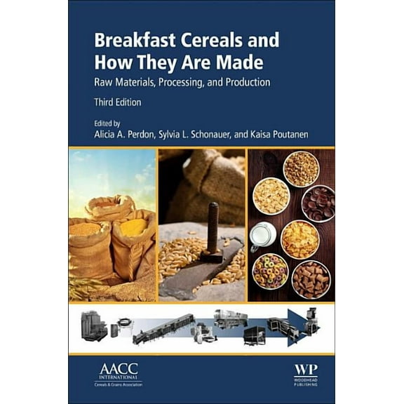 Breakfast Cereals and How They Are Made: Raw Materials, Processing, and Production, (Paperback)