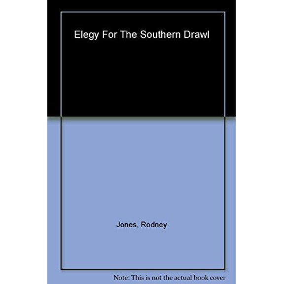 Pre-Owned Elegy for the Southern Drawl, 9780395956168, 0395956161, Hardcover, First Edition edition