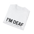 thumbnail image 4 of Funny Saying I m Deaf But Also Ignoring Sarcastic Men Women Unisex Softstyle T-Shirt, 4 of 4