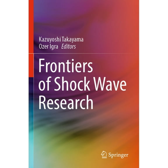 Frontiers of Shock Wave Research, (Paperback)