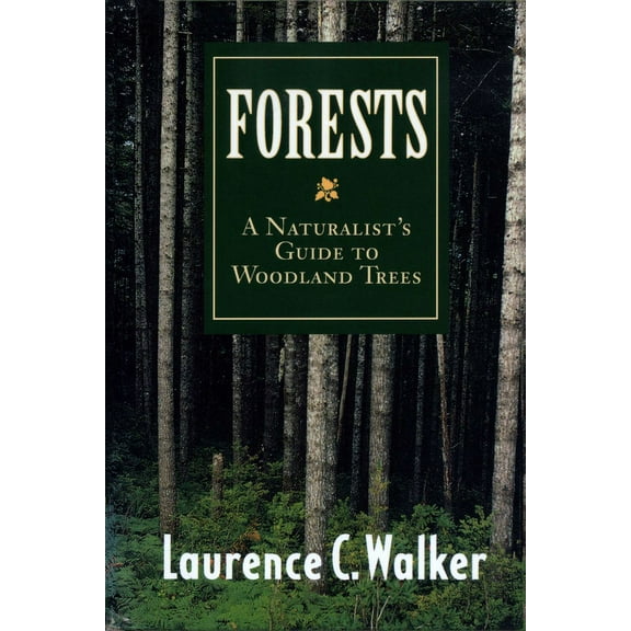 Forests: A Naturalist's Guide to Woodland Trees, (Paperback)