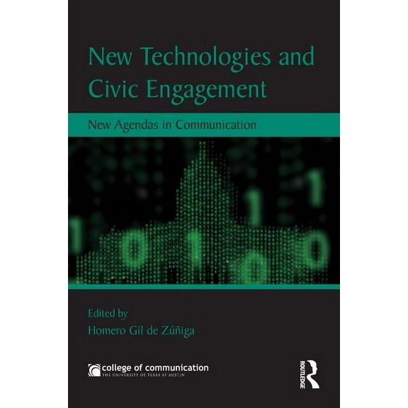 New Agendas in Communication New Technologies and Civic Engagement: New Agendas in Communication, (Paperback)