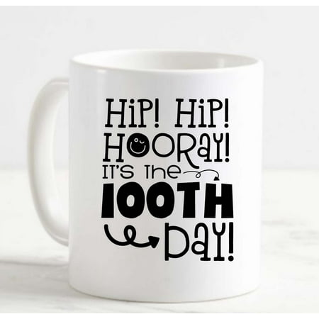 

Coffee Mug Hip Hip Hooray! Its The 100Th Day Challenge Complete Countdown White Cup Funny Gifts for work office him her