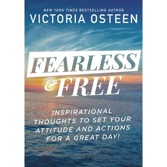 Pre-Owned Fearless and Free : Inspirational Thoughts to Set Your Attitude and Actions for a Great Day! (Hardcover)
