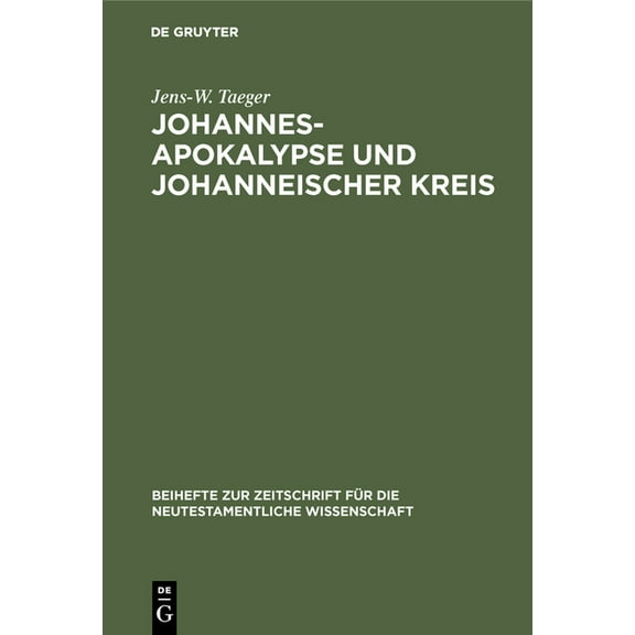Beihefte Zur Zeitschrift Für die Neutestamentliche Wissensch: Johannesapokalypse und johanneischer Kreis (Hardcover)