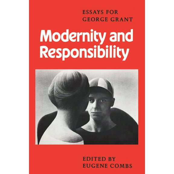 Heritage Modernity and Responsibility: Essays for George Grant, (Paperback)