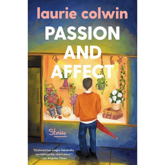 Passion and Affect: Stories, (Paperback)
