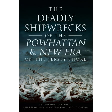 The Deadly Shipwrecks of the Powhattan & New Era on the Jersey Shore -