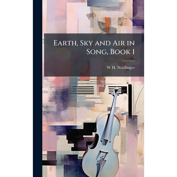 Earth, Sky and Air in Song, Book 1, (Hardcover)